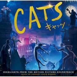 Cats キャッツ: Highlights From the Motion Picture Soundtrack