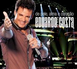 De pele, alma e coração