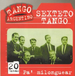 Tango argentino: Pa' milonguear