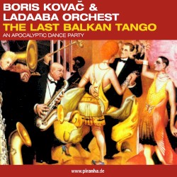 The Last Balkan Tango - An Apocalyptic Dance Party