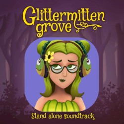 Glittermitten Grove Original Soundtrack