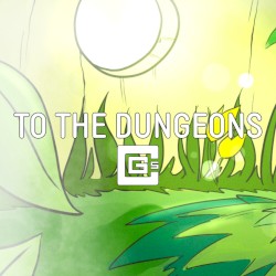 To the Dungeons