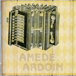 Mama, I'll Be Long Gone: The Complete Recordings of Amédé Ardoin 1929-1934