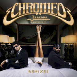 Jealous (I Ain't With It) (Remixes)