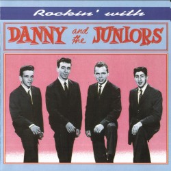 Rockin’ with Danny and the Juniors