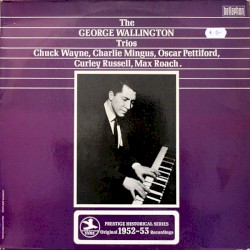The George Wallington Trios