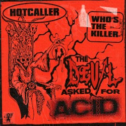 The Devil Asked For Acid