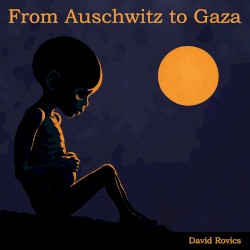 From Auschwitz To Gaza