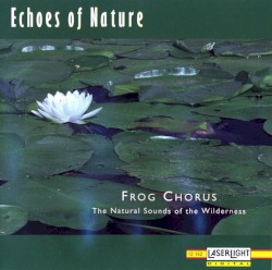 Frog Chorus — The Natural Sounds of the Wilderness