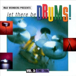 Let There Be Drums! Volume 3: The ’70s