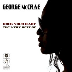 Rock Your Baby - The Very Best Of
