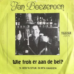 Wie trok er aan de bel? / ’k Heb ’n stuk in m’n hakken