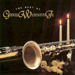 The Best of Grover Washington Jr.