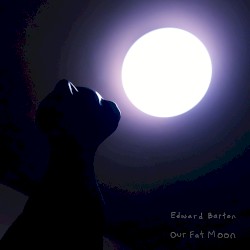 Our Fat Moon
