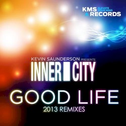 Good Life 2013 Re-Mixes