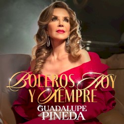 Boleros hoy y siempre