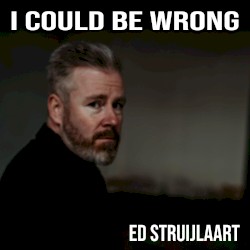 I Could Be Wrong