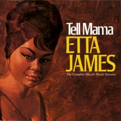 Tell Mama - The Complete Muscle Shoals Sessions