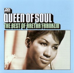 Queen of Soul: The Best of Aretha Franklin