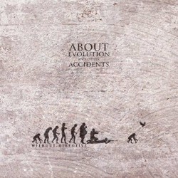 About Evolution And Other Accidents