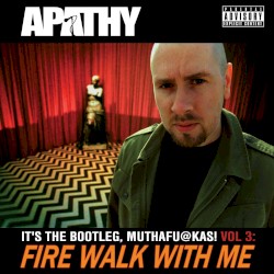 It’s the Bootleg, Muthafu@kas! Vol.3: Fire Walk With Me