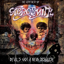 Devil’s Got a New Disguise: The Very Best of Aerosmith