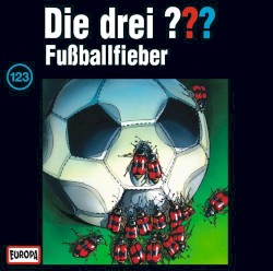 Die drei ??? 123: Fußballfieber