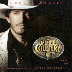 Pure Country: Original Motion Picture Soundtrack