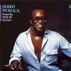 Someday We’ll All Be Free