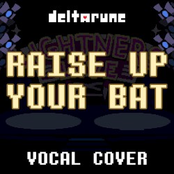 Raise Up Your Bat