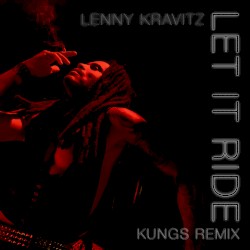 Let It Ride (Kungs remix)