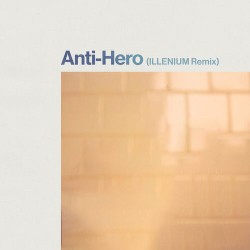 Anti‐Hero (ILLENIUM remix)