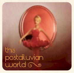 This Postdiluvian World