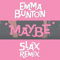 Maybe (Slax Remix)