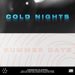 COLD NIGHTS // SUMMER DAYS