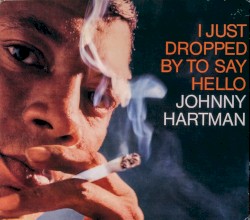 I Just Dropped By to Say Hello