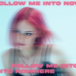 Follow Me Into Nowhere