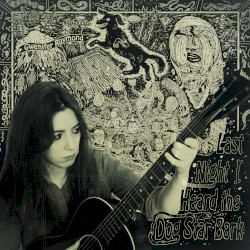 Last Night I Heard the Dog Star Bark