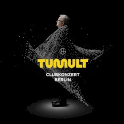 Tumult: Clubkonzert Berlin