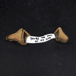 You're The Love Of My Life