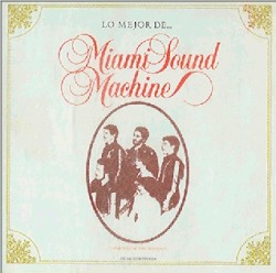 Lo mejor de... Miami Sound Machine