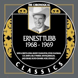 The Chronogical Classics: Ernest Tubb 1968-1969