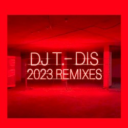 Dis (2023 Remixes)