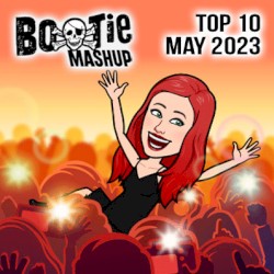 Bootie Mashup Top 10 – May 2023