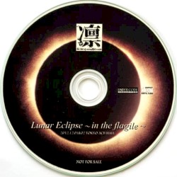 Lunar Eclipse~in the flagile~