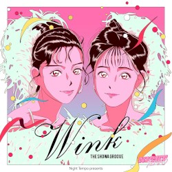 Wink - Night Tempo presents ザ・昭和グルーヴ