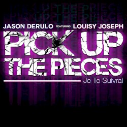 Pick Up the Pieces (Je te Suivrai)