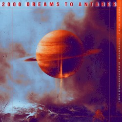 2000 Dreams To Antares