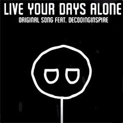 Live Your Days Alone