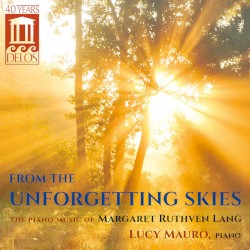 From the Unforgetting Skies: The Piano Music of Margaret Ruthven Lang